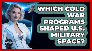 Which Cold War Programs Shaped U.S. Military Space? - Warriors In Space