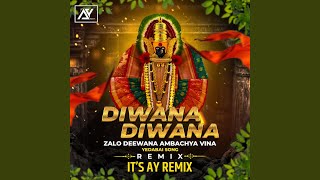 Diwana Diwana Zalo Deewana Ambachya Vina Yedabai Song (Remix)