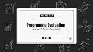Programme Evaluation | Models & Types Explained | MPCE-033