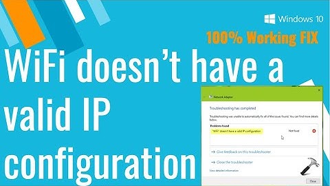 WiFi doesn’t have a valid IP configuration (100% working fix)