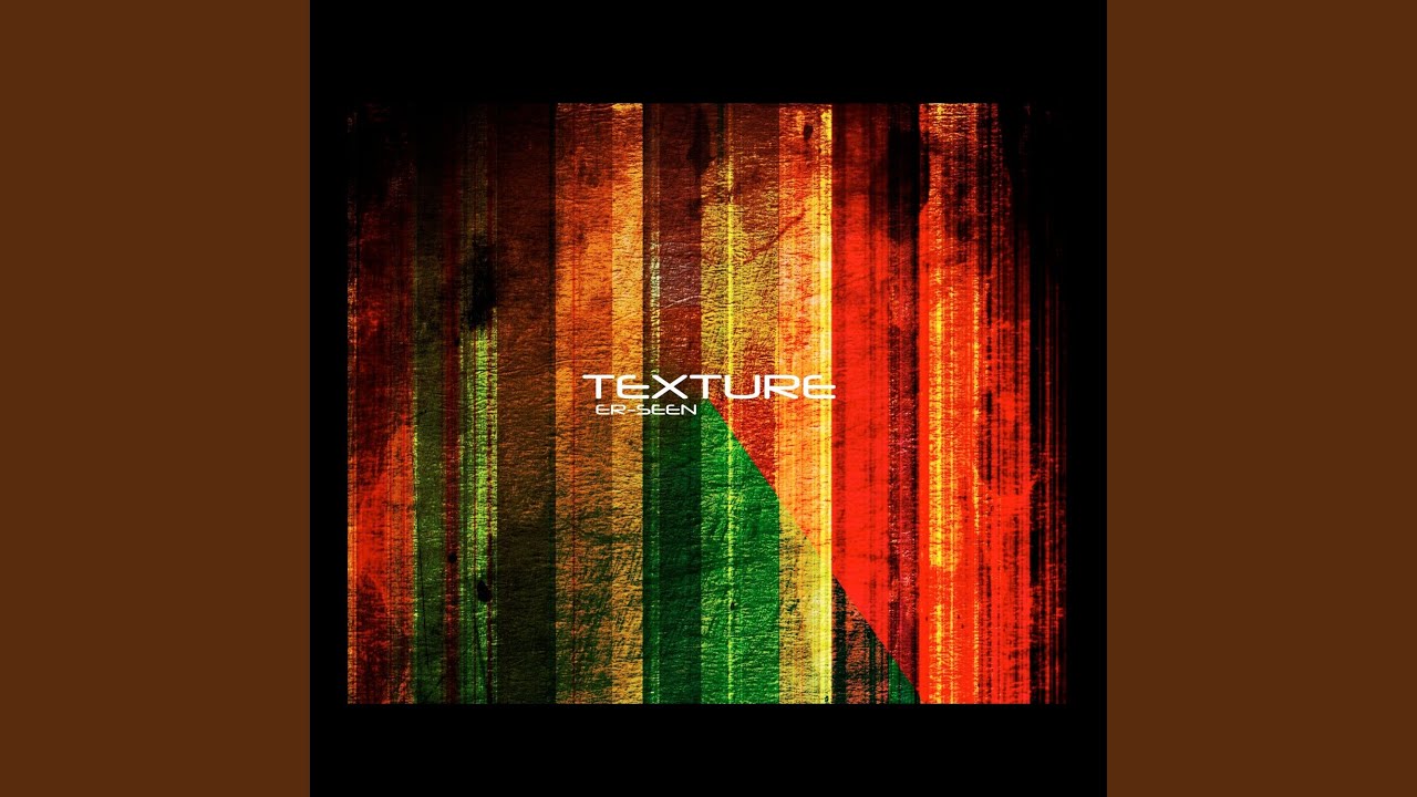 Watch Texture on YouTube Watch Texture on YouTube