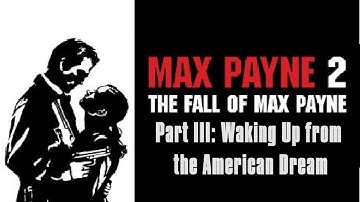 Max Payne 2 Walkthrough Part III - Waking Up from the American Dream (HD,60fps)