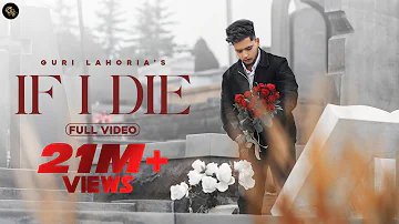 IF I DIE - Ek Din Sab Ne Jana - Guri Lahoria (Full Video) | Devilo | Grand Studio