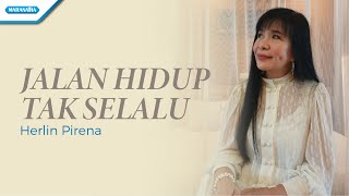Jalan Hidup Tak Selalu - Herlin Pirena (with lyric)