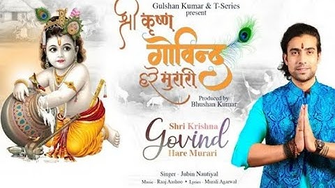 Shri Krishna Govind Hare Murari - Jubin Nautiyal | Raaj Aashoo, Murali A | Bhushan Kumar