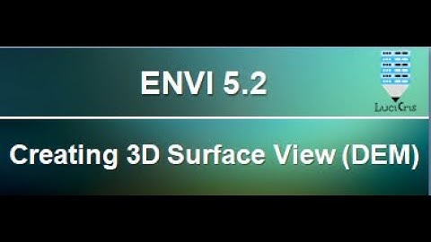 Creating 3D Surface View (DEM) in ENVI 5.2