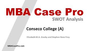 Conseco College (A) | Case Study Solution SWOT | MBACasePro.com Free
