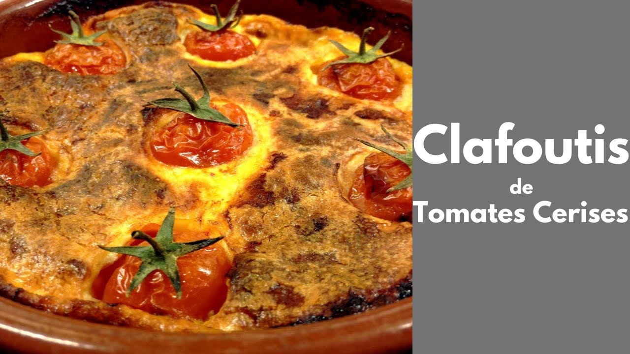 CLAFOUTIS de TOMATES CERISES (Tous en cuisine avec Seb)