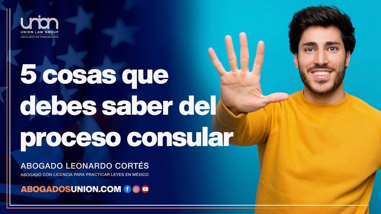 5 cosas que debes saber del proceso consular