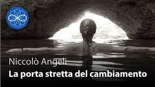 La porta stretta del cambiamento - Niccolò Angeli
