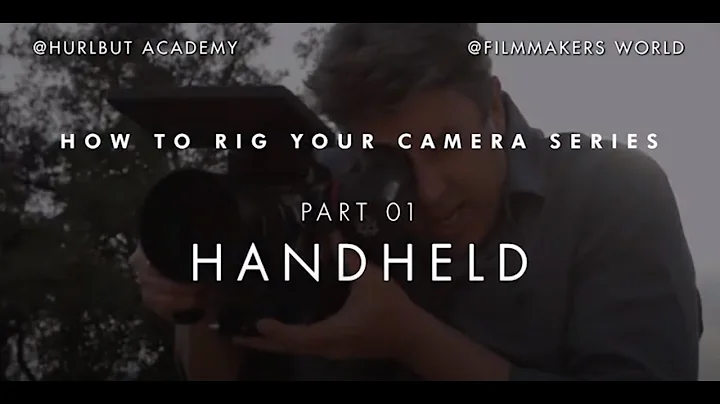 HOW TO RIG YOUR CAMERA - THE HANDHELD SETUP By Hur...