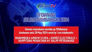 SOIREE ELECTORALE MIVANTANA 29 MAI 2024 : FIFIDIANANA SOLOMBAVAMBAHOAKA 2024