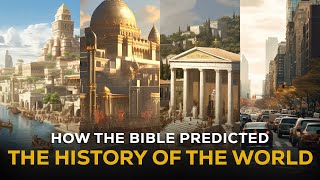 How The Bible Predicted The History Of The World