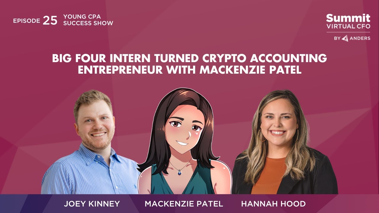 Episode 25 - Big 4 Intern Turned Crypto Accounting Entrepreneur with  Mackenzie Patel