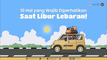 10 Hal yang Wajib Diperhatikan Saat Libur Lebaran!