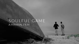 A Soulful Game - A Minimal Film