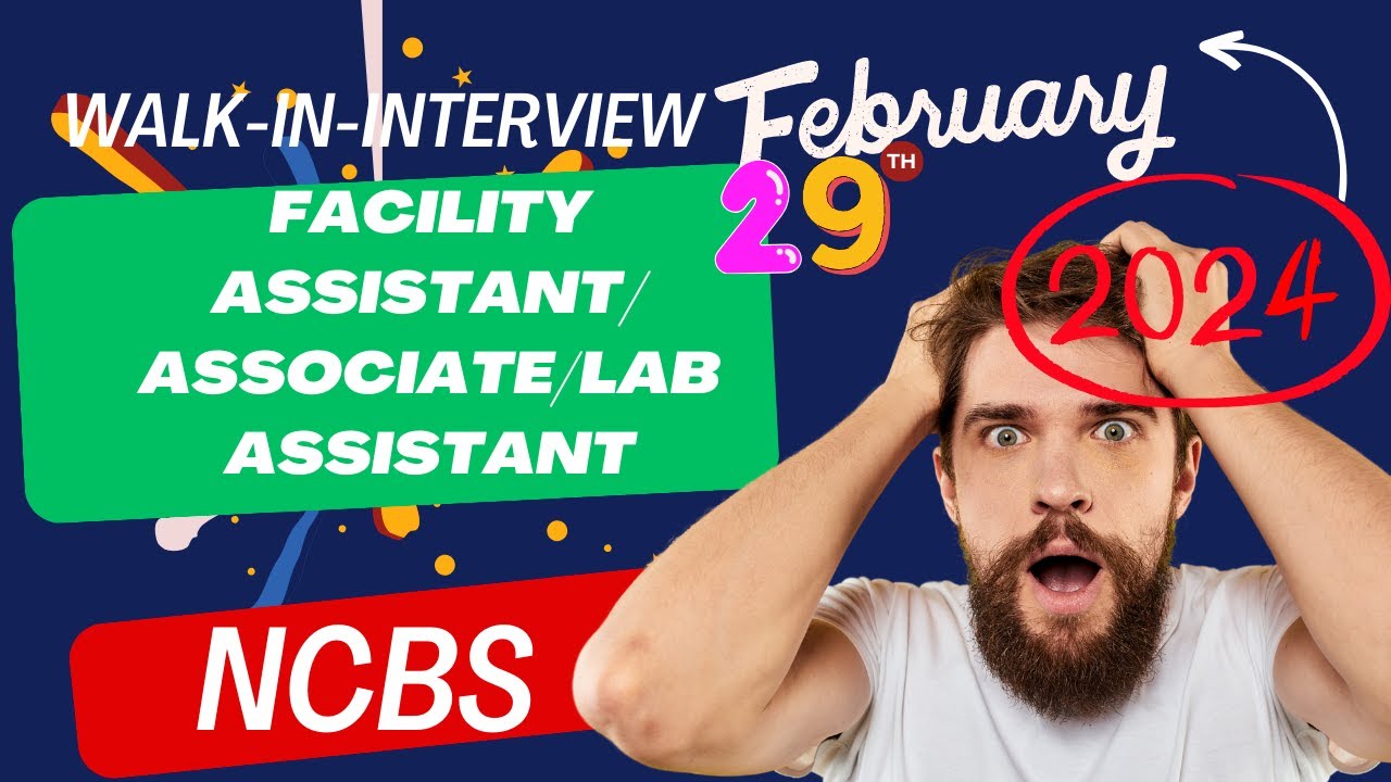 NCBS Is Hiring: Walk-in Interviews For Facility, Associate, And Lab Assistant Positions!