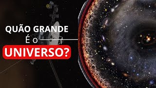 QUAL É O TAMANHO DO UNIVERSO? NÃO É O QUE VOCÊ IMAGINA