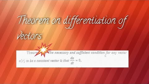 Theorem: necessary and sufficient condition for any vector to be constant