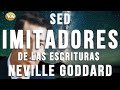 SED IMITADORES DE LAS ESCRITURAS NEVILLE GODDARD