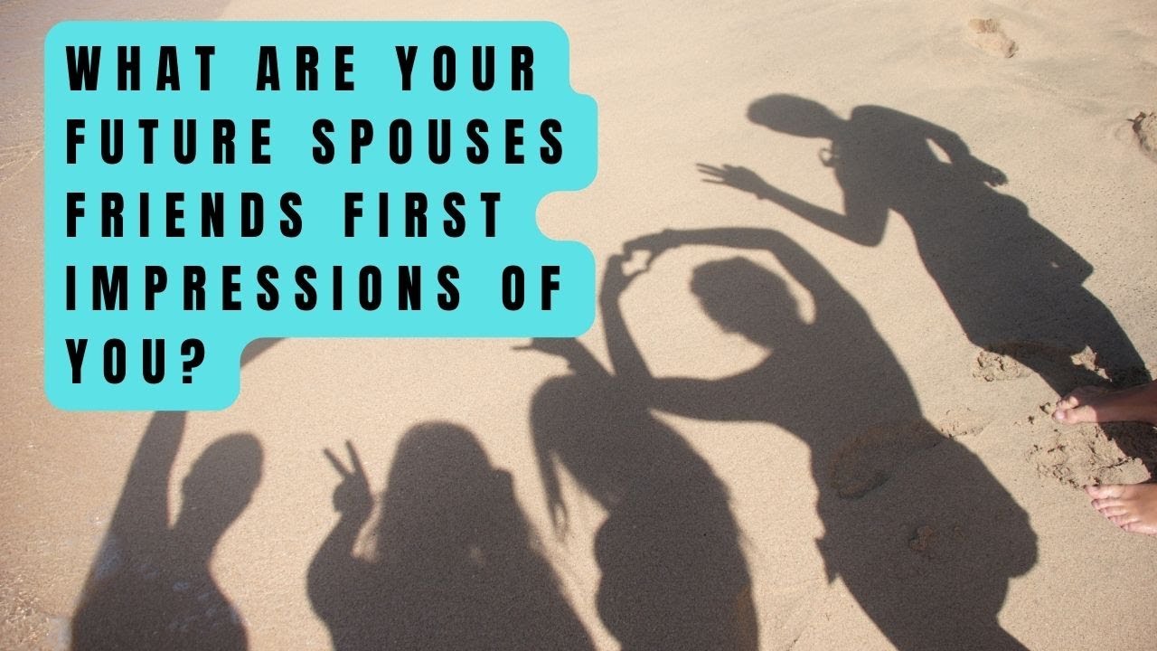 What Are Your Future Spouses FRIENDS First Impressions Of You? Pick A Card Tarot Reading