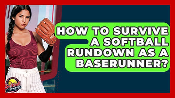 How To Survive A Softball Rundown As A Baserunner? - Softball Basics and Beyond