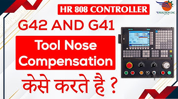 HR 808 CONTROLLER | G42 G41 tool nose compensation केसे करते है | REALTECH MACHINE VD - 09