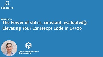 C++ Insights - Episode 52: The Power of std::is_constant_evaluated(): Elevating Your Constexpr Code
