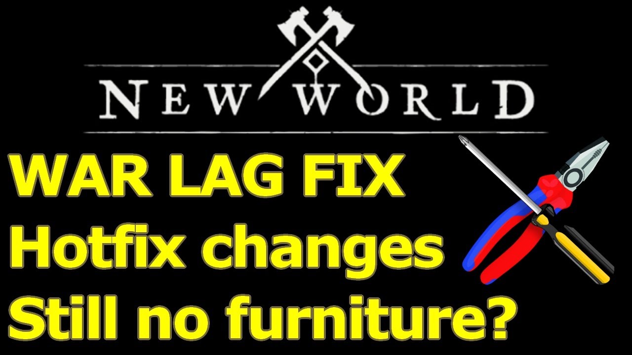 WAR LAG FIX, downtime patch notes, time desync BUT NO FURNITURE FIX STILL in New World