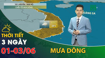 Thời tiết 3 ngày tới (01/06 đến 03/06):Tây Nguyên,Nam Bộ chiều tối vẫn có mưa dông | VTC14