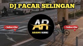 DJ PACAR SELINGAN ||DJ VIRAL TERBARU