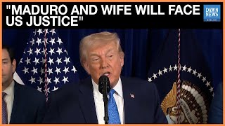 Trump Says Maduro and Wife Will Face US Justice After Venezuela Operation