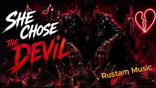 SHE CHOSE THE DEVIL (REMIX) 🔥 | Dark EDM / Bass House | Aggressive Male Voice | RUSTAM MUSIC 2026