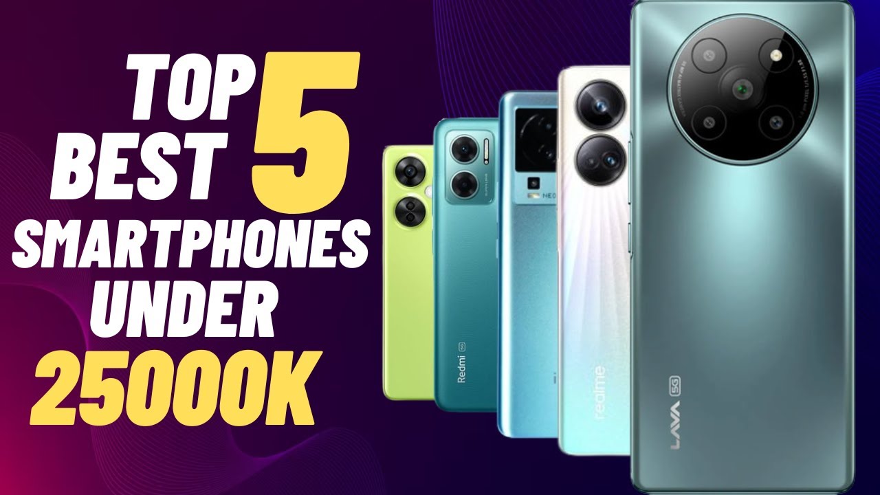 Top 5 Best Smartphones Under 25000 In 2023 Best Smartphones Under