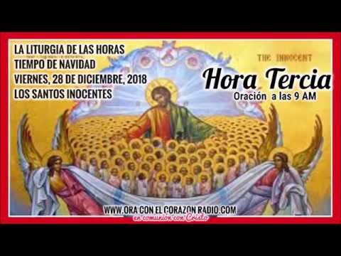 HORA TERCIA- ORACION A LAS 9 AM - VIERNES 28 DE DICIEMBRE, 2018 TIEMPO DE NAVIDAD agradecimiento frases