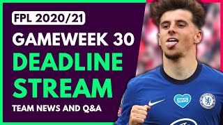 FPL GW30 DEADLINE STREAM - Live Transfers, Team News and Q&A | Fantasy Premier League