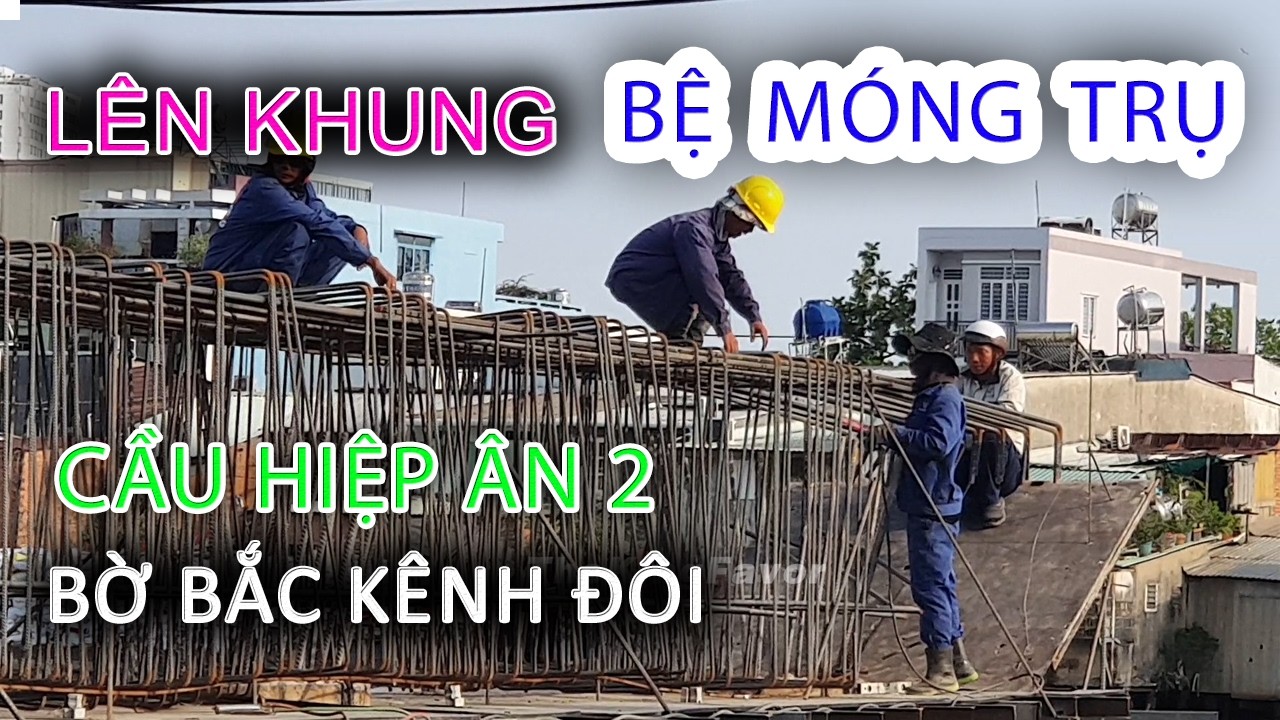 Мост ХИП-АН 2 — Закладка фундамента и дноуглубительные работы на северном берегу канала Хоай-Тхан...