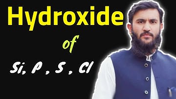 Hydroxide of Si, P, S, Cl /Hydroxide of 3rd period elements/s and p block elements/Raheel Ahmad