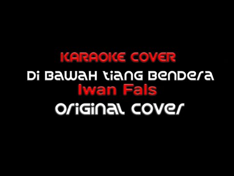 Karaoke Iwan Fals - DI BAWAH TIANG BENDERA - Original Cover
