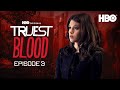 Truest Blood: Season 5 Official Podcast | Episode 3 | HBO
