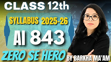 CBSE AI 843 Syllabus 2025-26 Revealed!🔥|Class 12 | What’s New? Explain by Barkha Mam #cbse