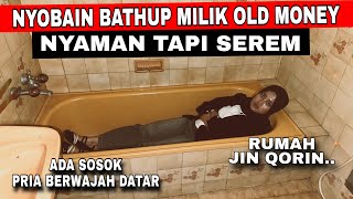 NYOBAIN BATH UP DI RUMAH OLD MONEY // NYAMAN TAPI SEREM - Penelusuran