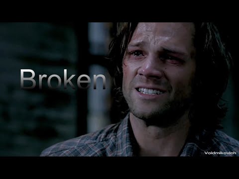 Sam Winchester | Broken