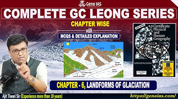 L19 - Chapter-6, Landforms of Glaciation | GC Leong | UPSC Geography | #gcleong
