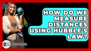 How Do We Measure Distances Using Hubble