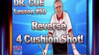 APA Dr. Cue Instruction - Dr. Cue Pool Lesson 50: Reverse 4 Cushion Shot! Net Worth