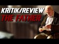 THE FATHER - Filmkritik / Review (Deutsch)
