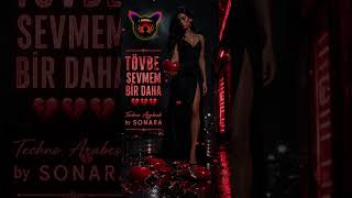 Tövbe Sevmem Bir Daha - Techno Arabesk By Sonara