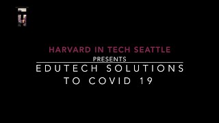 Harvard In Tech Seattle Edutech Solutions To Covid 19