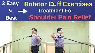 3 Easy & Best Rotator Cuff Exercises, Shoulder Exercises for Pain Relief, Rotator Cuff Treatment